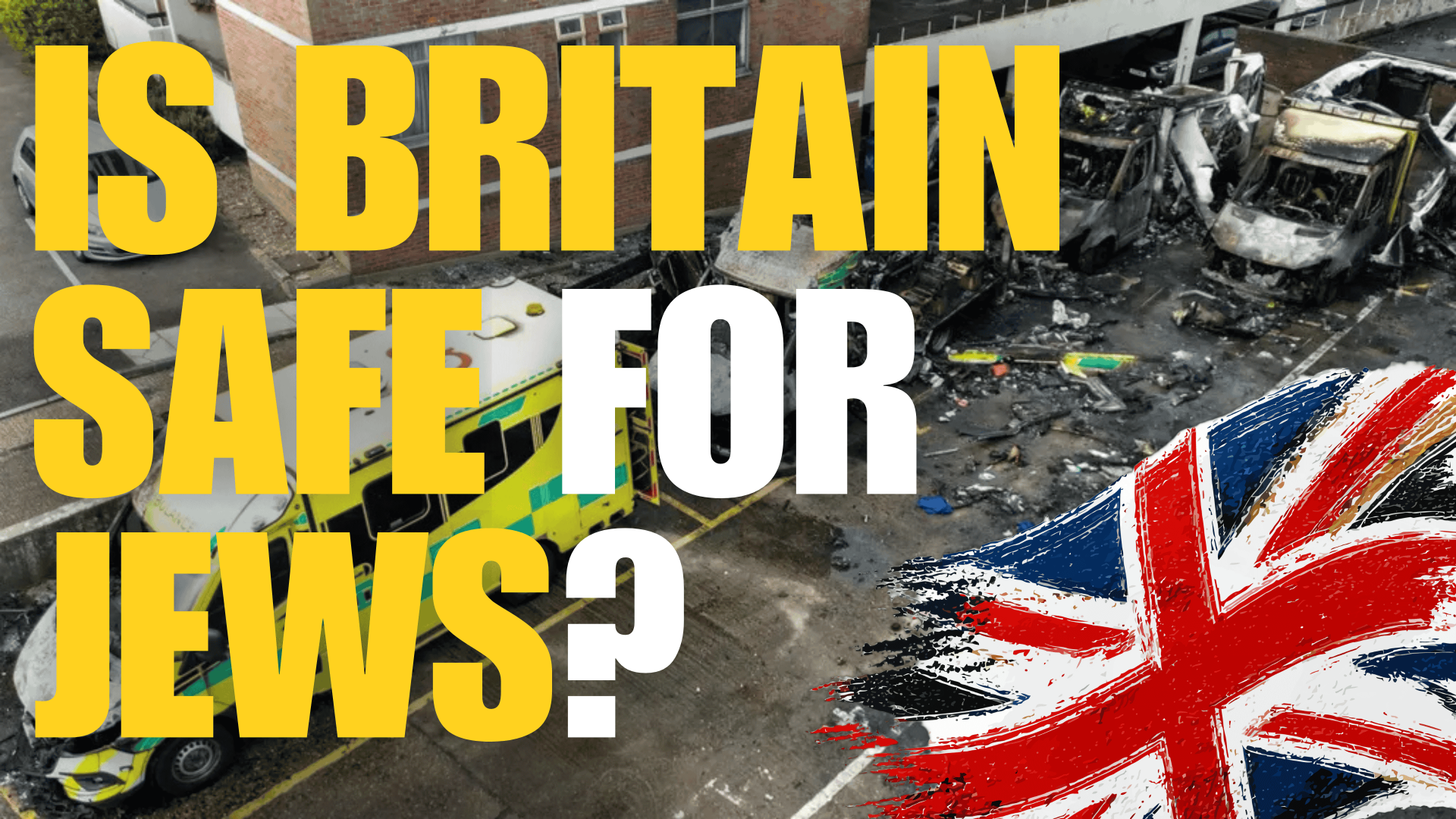 Is Britain Safe for Jews